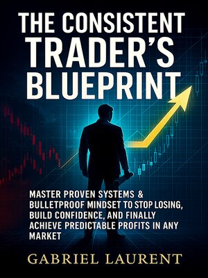 cover image of The Consistent Trader's Blueprint